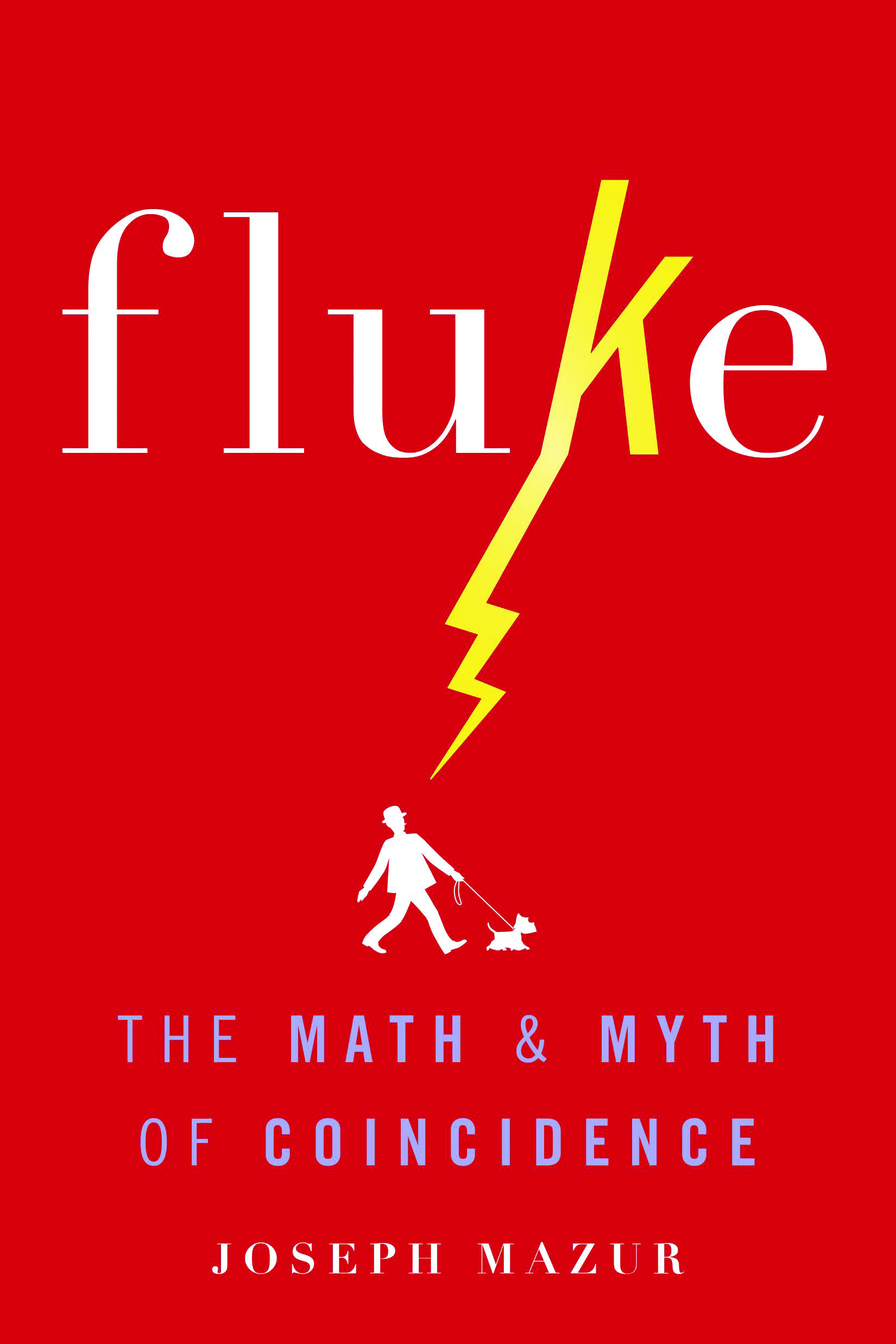 <em>Fluke: The Math and Myth of Coincidence.</em> By Joseph Mazur. Courtesy of Basic Books.