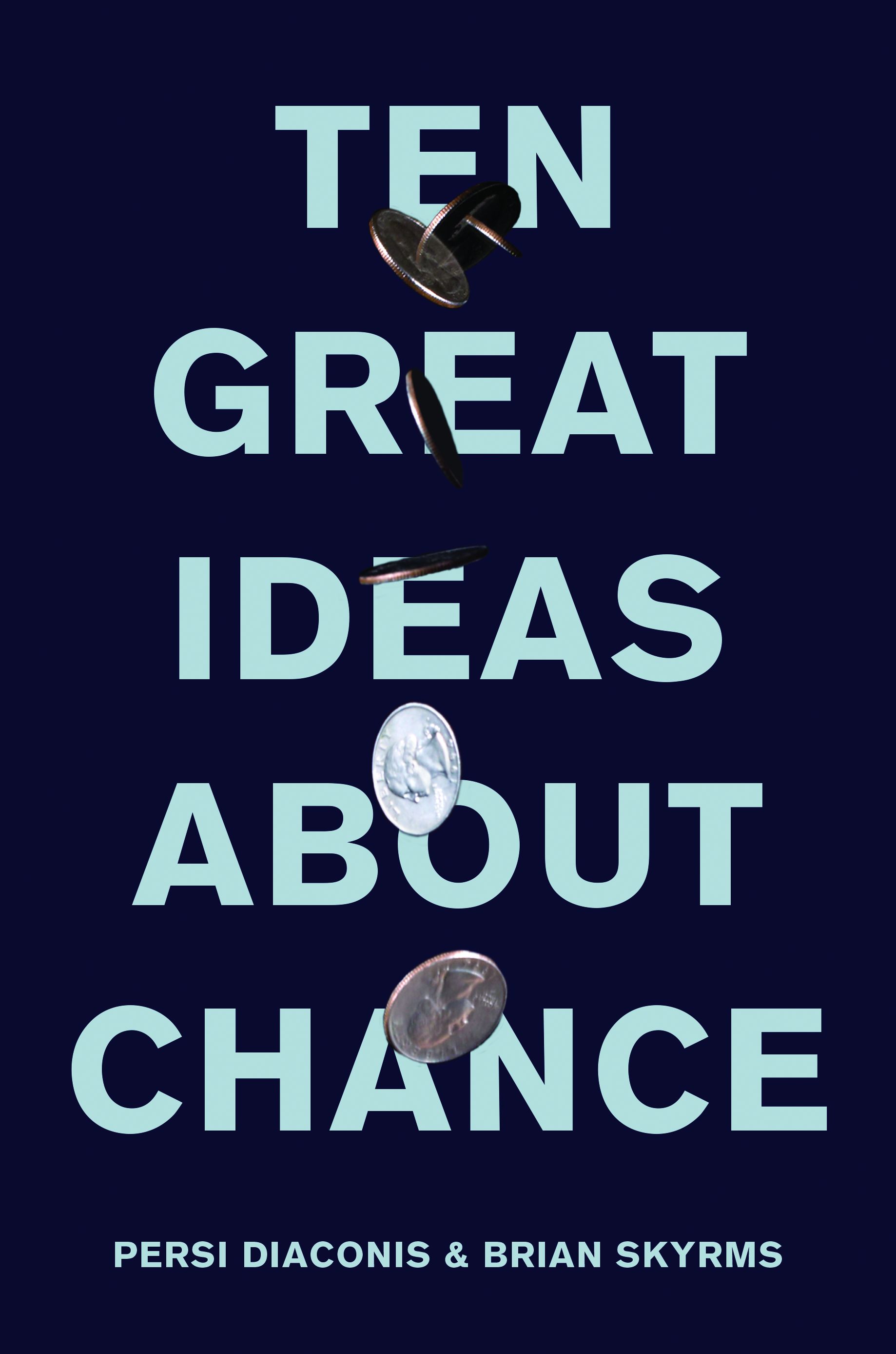 <em>Ten Great Ideas about Chance.</em> By Persi Diaconis and Brian Skyrms. Courtesy of Princeton University Press.