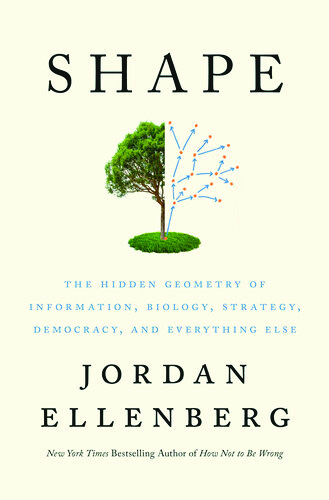 <em>Shape: The Hidden Geometry of Information, Biology, Strategy, Democracy, and Everything Else</em>. By Jordan Ellenberg. Courtesy of Penguin Press.
