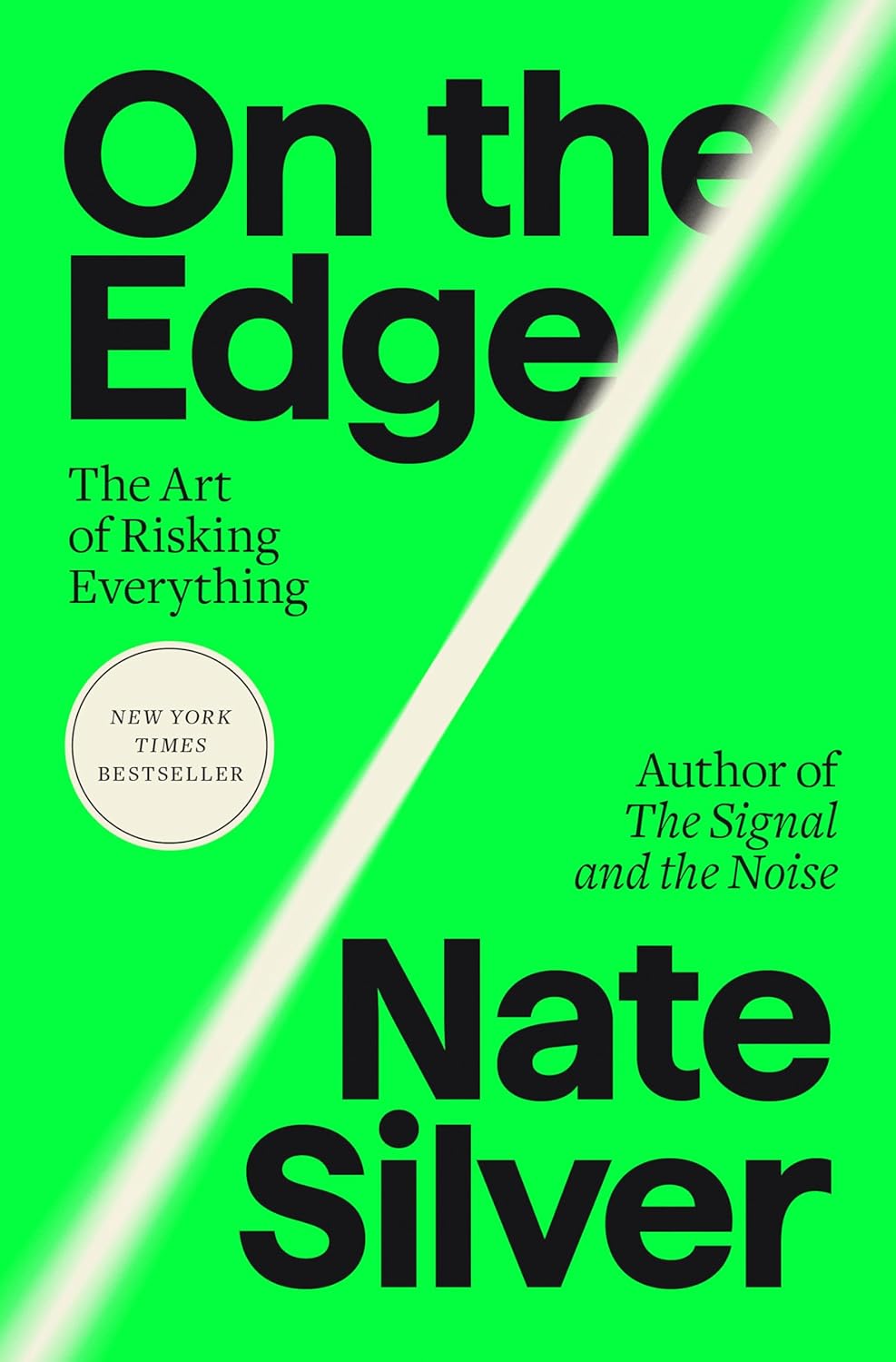 <em>On the Edge: The Art of Risking Everything</em>. By Nate Silver. Courtesy of Penguin Press.