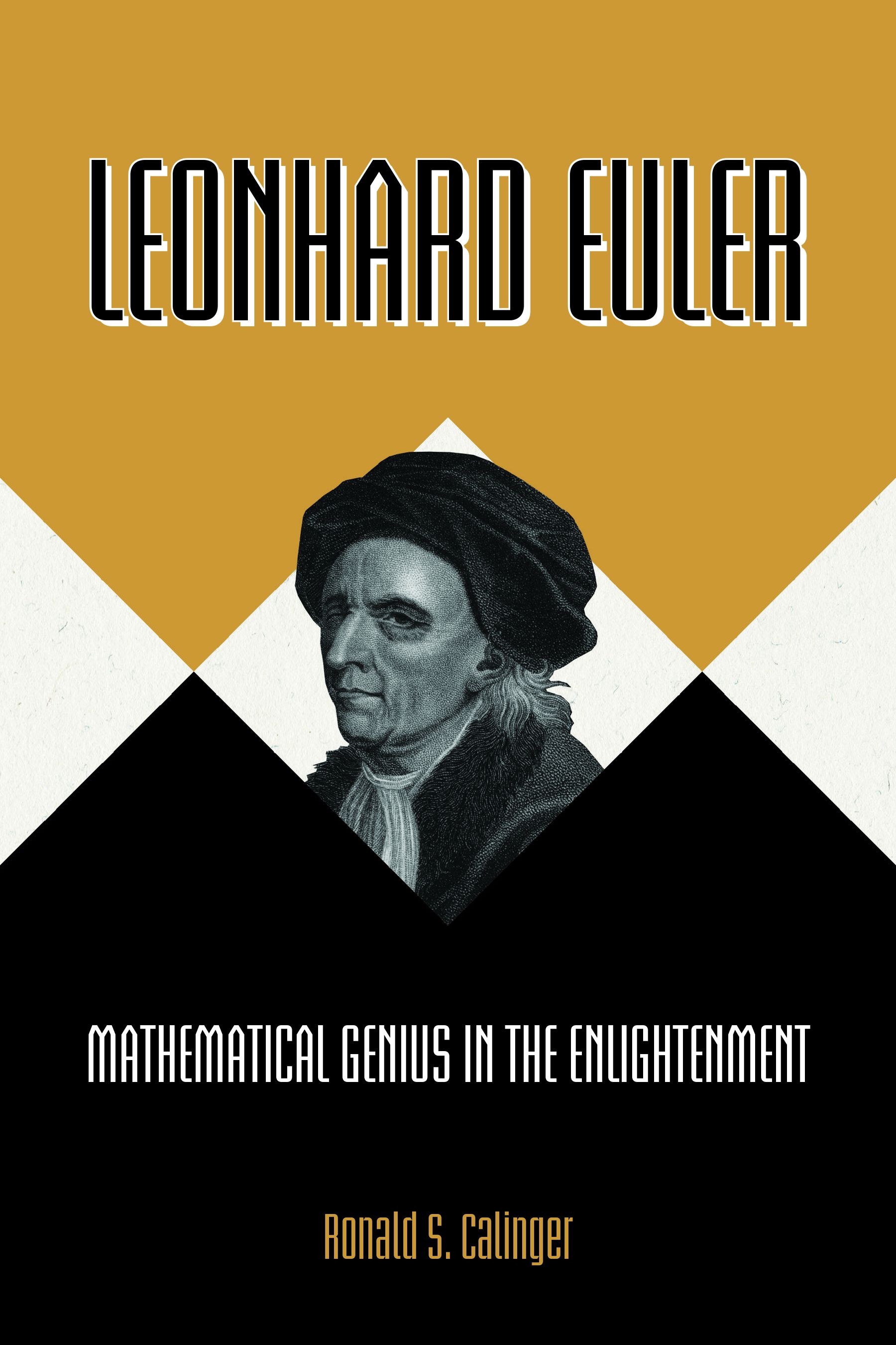 <em>Leonhard Euler: Mathematical Genius in the Enlightenment. </em>By Ronald S. Calinger. Courtesy of Princeton University Press.