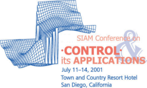 Fifth SIAM Conference on Control and Its Applications, July 11-14, 2001, Town and Country Resort Hotel, San Diego, CA