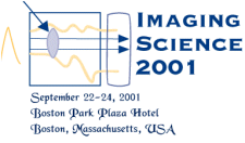Imaging Science 2001, September 22-24, 2001, Boston Park Plaza Hotel, Boston, MA