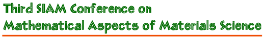 Third SIAM Conference on Mathematical Aspects of Materials Science